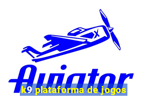 k9 plataforma de jogos